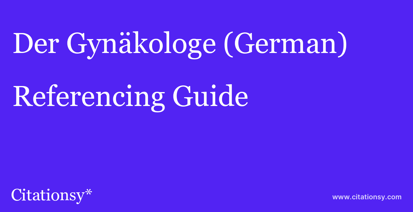 cite Der Gynäkologe (German)  — Referencing Guide